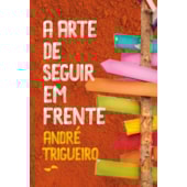 A Arte de Seguir em Frente