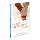 A Arte do Re Encontro Casamento A Arte do Re Encontro Casamento