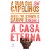 A Casa Eterna - A Saga dos Capelinos - Série II - Volume 4