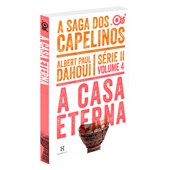A Casa Eterna - A Saga dos Capelinos - Série II - Volume 4
