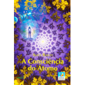 A Consciência do Átomo A Consciência do Átomo