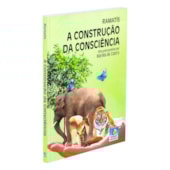 A Construção da Consciência A Construção da Consciência