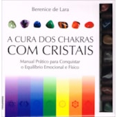 A Cura dos Chakras com Cristais