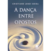 A Dança Entre Opostos