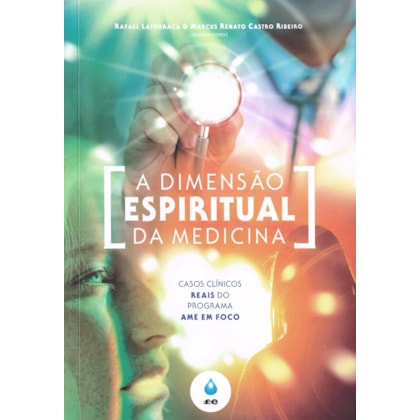 A Dimensão Espiritual da Medicina