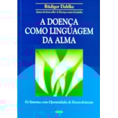 A Doença Como Linguagem da Alma
