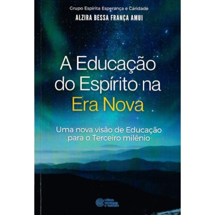A Educação do Espirito Na Era Nova