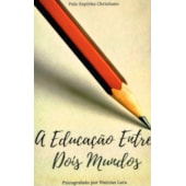A Educação Entre Dois Mundos