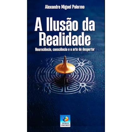 A Ilusão da Realidade