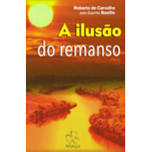 A Ilusão do Remanso