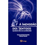 A Imensidão dos Sentidos A Imensidão dos Sentidos
