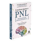 A Introdução Definitiva à PNL: Programação Neurolinguística