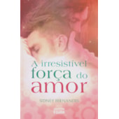 A Irresistível Força do Amor