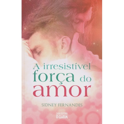 A Irresistível Força do Amor