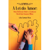 A Lei Do Amor - Uma Reflexão Sobre A Evolução Moral Dos Nossos