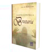 A Luta Contra a Bruxaria A Luta Contra a Bruxaria