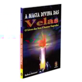A Magia Divina das Velas A Magia Divina das Velas
