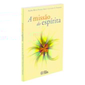 A Missão do Espírita A Missão do Espírita