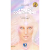 A Missão do Espiritismo A Missão do Espiritismo