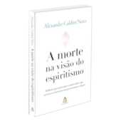 A Morte na Visão do Espiritismo A Morte na Visão do Espiritismo