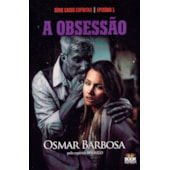 A Obsessão - Série Casos Espíritas - Episódio 1