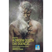 A Origem Oculta das Doenças
