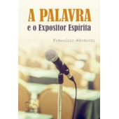 A Palavra e o Expositor Espírita