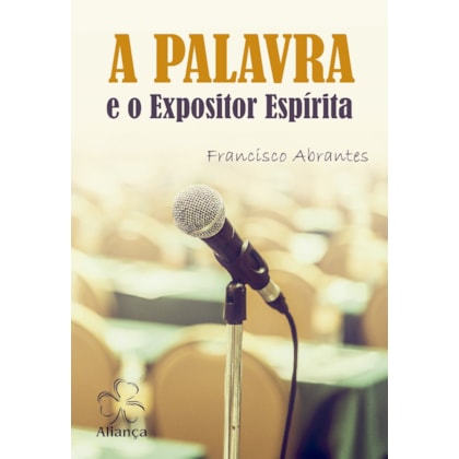 A Palavra e o Expositor Espírita