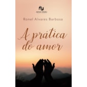 A Prática do Amor