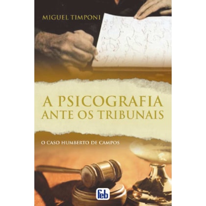 A Psicografia Ante os Tribunais - Especial