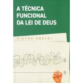 A Técnica Funcional da Lei de Deus A Técnica Funcional da Lei de Deus
