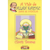 A Vida de Allan Kardec para as Crianças