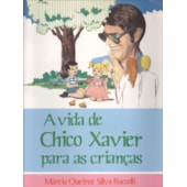 A Vida de Chico Xavier para as Crianças