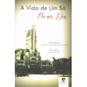 A Vida de um só por nós Dois A Vida de um só por nós Dois