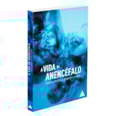 A Vida do Anencéfalo A Vida do Anencéfalo