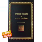 A Vida e o culto de Santo Antônio - Capa Dura