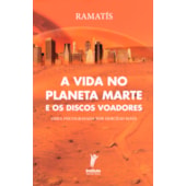 A Vida no Planeta Marte e os Discos Voadores