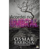 Acordei no Umbral Acordei no Umbral