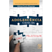 Adolescência Causa da (In) Felicidade
