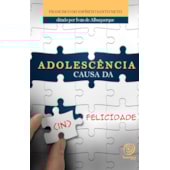 Adolescência Causa da (In) Felicidade Adolescência Causa da (In) Felicidade