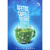 Afetos, Cafés e Outras Estórias