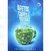 Afetos, Cafés e Outras Estórias Afetos, Cafés e Outras Estórias