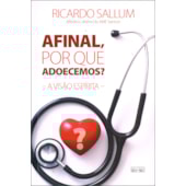 Afinal, Por Que Adoecemos ? Afinal, Por Que Adoecemos ?