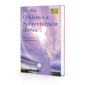 Além e a Sobrevivência do Ser (O) Além e a Sobrevivência do Ser (O)