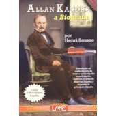 Allan Kardec, A Biografia - O Principiante Espírita