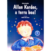 Allan Kardec, A Terra Boa!