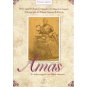 Amas - As Mães Negras e os Filhos Brancos Amas - As Mães Negras e os Filhos Brancos