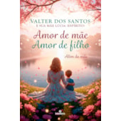 Amor de Mãe, Amor de Filho, Além da Vida