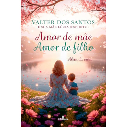 Amor de Mãe, Amor de Filho, Além da Vida