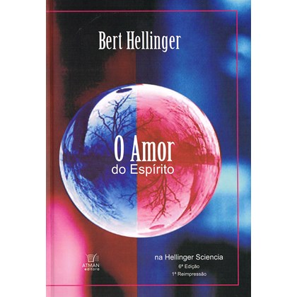 Amor do Espírito na Hellinger Sciencia (O)